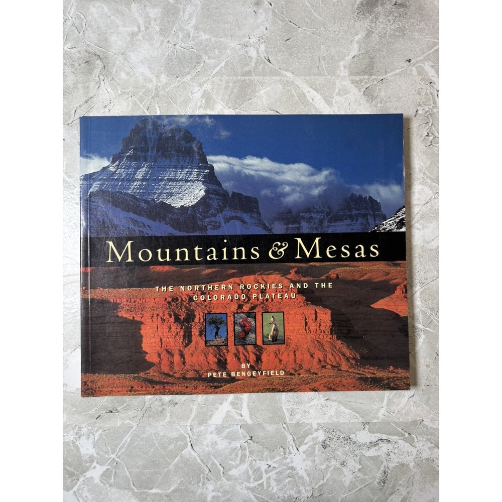 Mountains and Mesas : The Northern Rockies and the Colorado Plateau Bengeyfield
